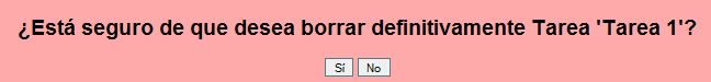 ¿Desea borrar definitivamente la Tarea?