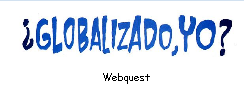 Vista del título de la WebQuest "¿Globalizado, yo?", con unas letras de apariencia artesanal