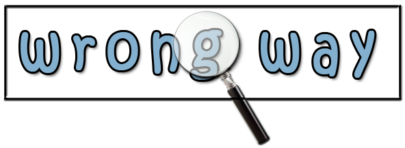 wrong way