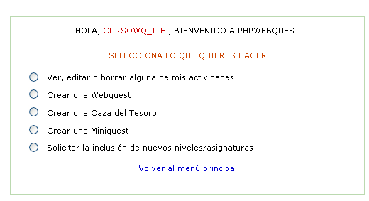 Se ve un conjunto de botones de selección, con la opción "Crear una WebQuest" en segundo lugar, y "Ver, editar o borrar alguna de mis actividades" en primer lugar