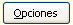 Opciones Opciones