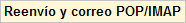 Reenvío y correo POP o IMAP